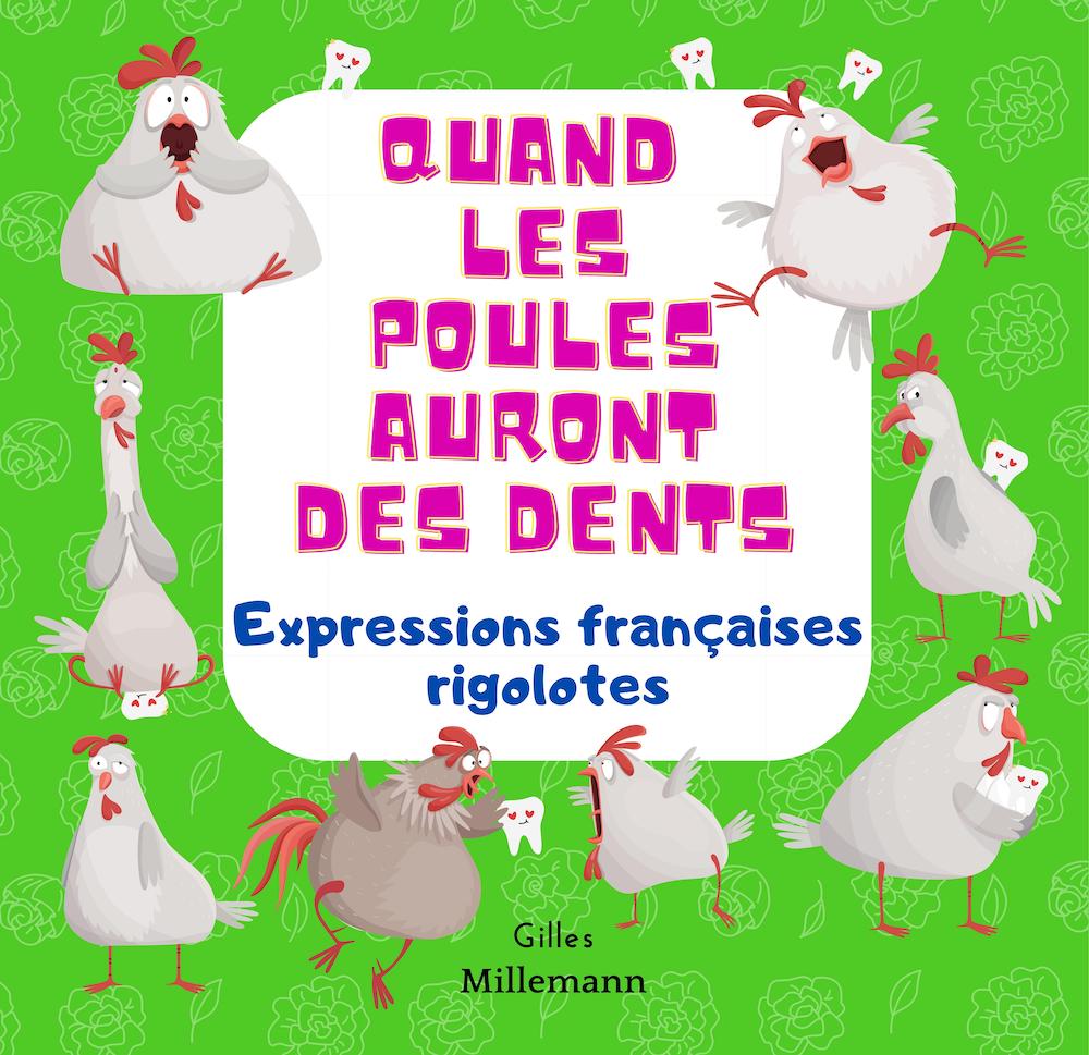 QUAND LES POULES AURONT DES DENTS - expressions françaises rigolotes